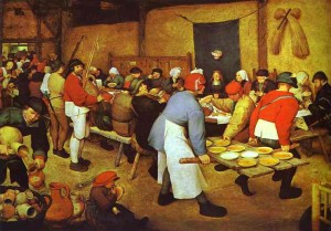 The Peasant Wedding Feast which shows average people in their best clothes. Most people wear subdued colors since dyes were so expensive.